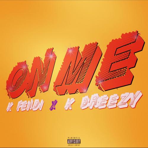 On Me (feat. K Fendi) [Explicit]