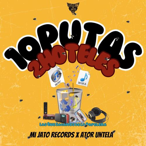 10 Putas 2 Hoteles (feat. Ator Untela) [Special Version] [Explicit]