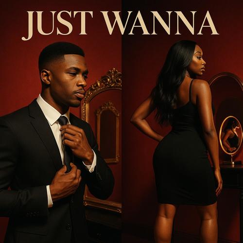 Just Wanna (Explicit)