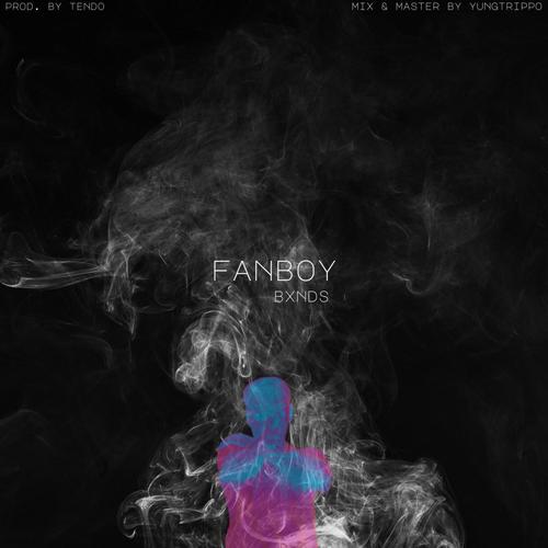 fanboy (feat. tendo) [Explicit]