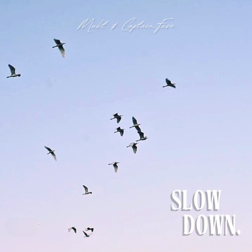 Slow Down