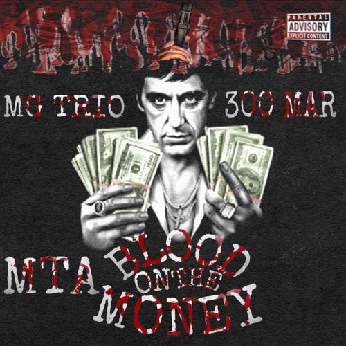 Blood On The Money (feat. MG Trio & MTA) [Explicit]