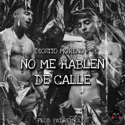 NO ME HABLEN DE CALLE