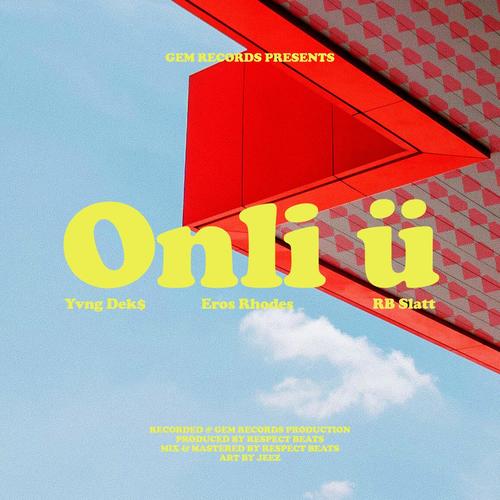 ONLI U (feat. Eros Rhodes, Yvng Dek$ & RB Slatt) [Explicit]