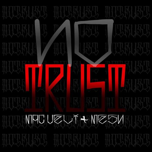 No Trust (feat. Mac Veli & ILL Advisory) [Explicit]