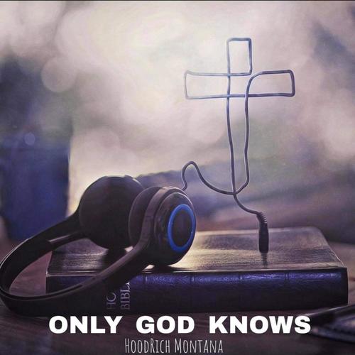 Only GOD Knows (Explicit)