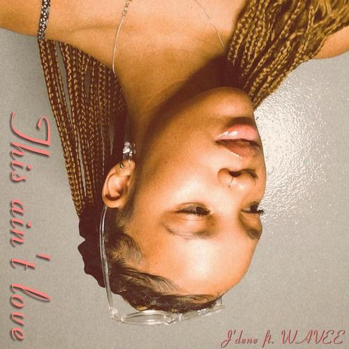 This ain't love (feat. WAVEE)