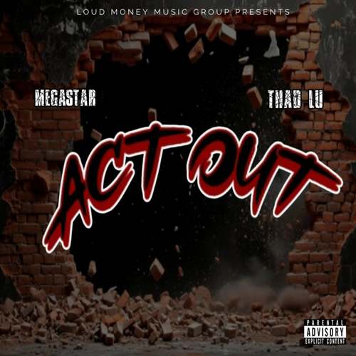 Act Out (feat. Thad Lu) [Explicit]
