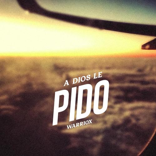 A Dios Le Pido (Explicit)