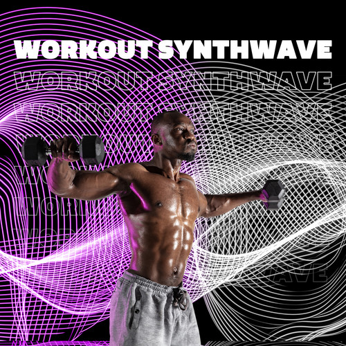 Workout Synthwave: Motivational Songs to Help You Awaken The Beast You Carry In You