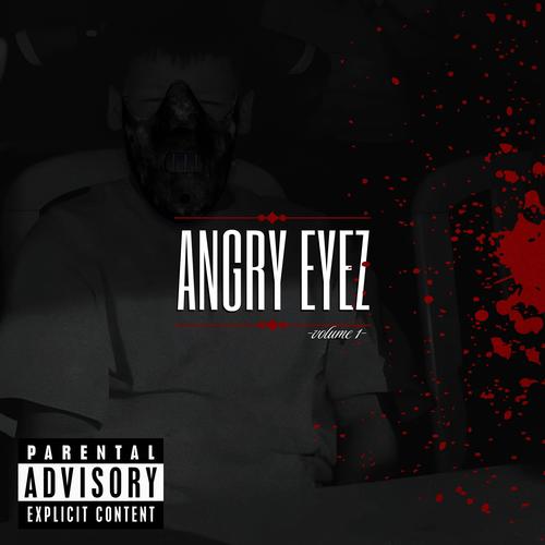 ANGRY EYEZ: VOLUME 1 (Explicit)