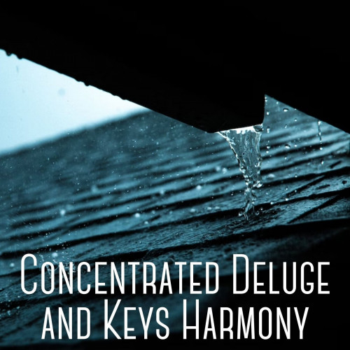 Concentrated Deluge and Keys Harmony