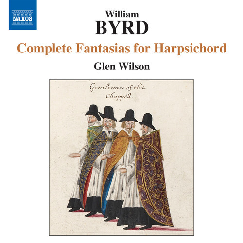 Byrd, W.: Fantasias for Harpsichord (Complete) [G. Wilson]