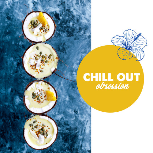 Chill Out Obsession
