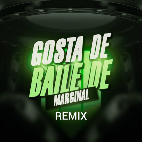 Gosta De Baile De Marginal Remix (Explicit)