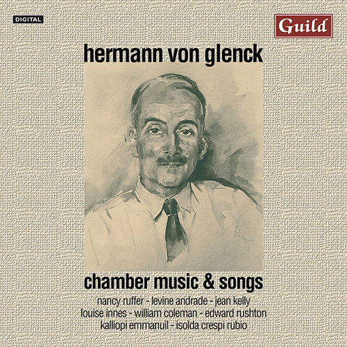 Hermann Von Glenck: Chamber Music & Song