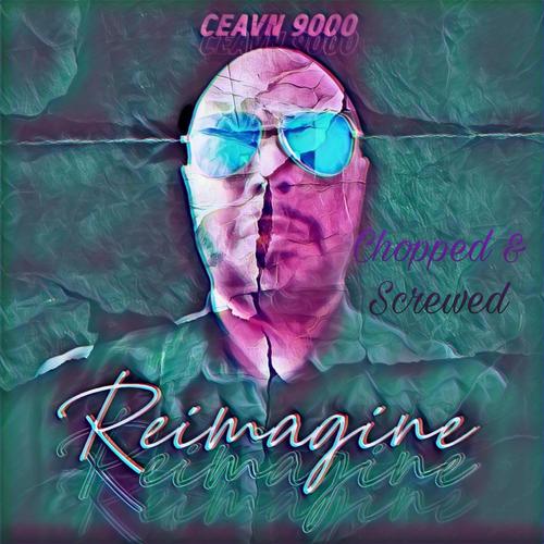 Reimagine Chopped & Slowed (Explicit)