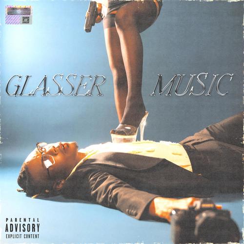 GLASSER MUSIC! (Explicit)
