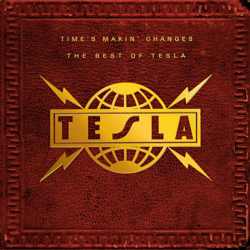 Time's Makin' Changes: The Best Of Tesla (Explicit)