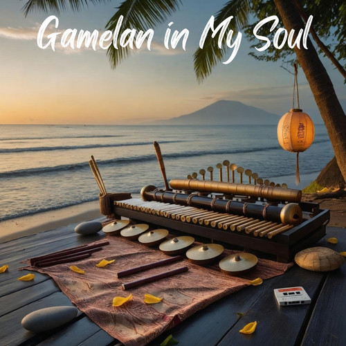 Gamelan in My Soul (Remastered 2025)