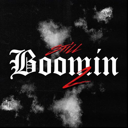 #STILLBOOMIN2 (feat. 24Lik) [Explicit]