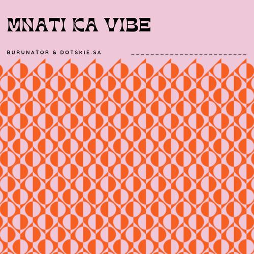 Mnati Ka Vibe (feat. Dotskie_sa)