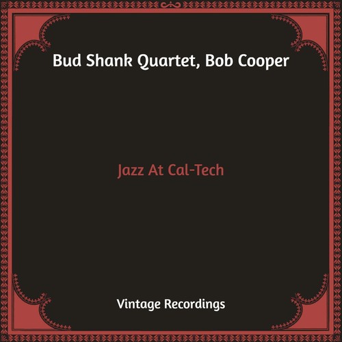 Jazz At Cal-Tech (Hq Remastered)