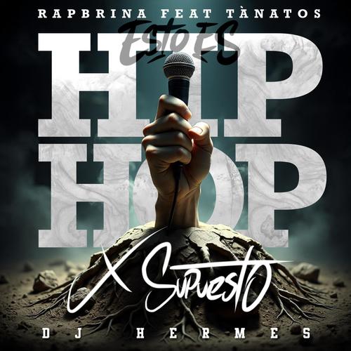 Esto es Hip Hop por supuesto (feat. TanatosLakactus & Dj Hermes) [Explicit]