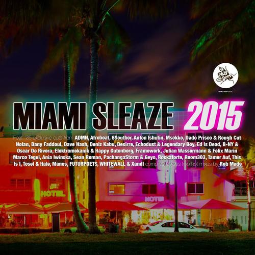 Miami Sleaze 2015 Mixed & Compiled by Rob Made