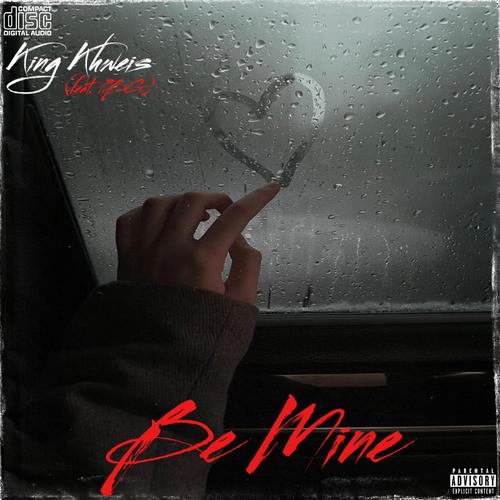 Be Mine (feat. Galante & Paradise Bluff) [Explicit]