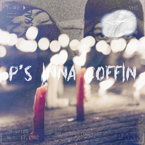 P's in a Coffin (Explicit)