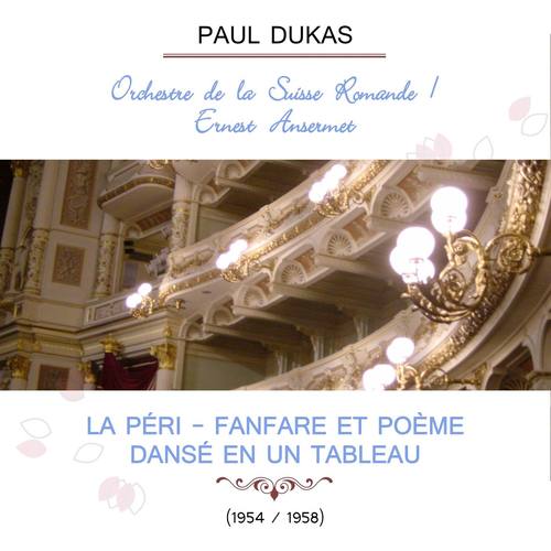 Orchestre de la Suisse Romande / Ernest Ansermet play: Paul Dukas: La Péri - Fanfare et Poème dansé en un tableau (1954 / 1958)