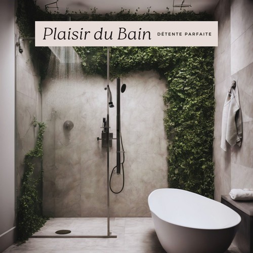 Plaisir du Bain: Détente Parfaite, Musique de Spa et Douche Relaxante