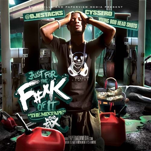 Cyssero - Just For The F*ck Of It