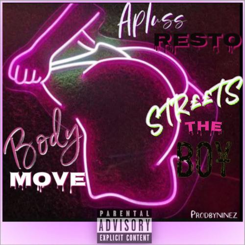 Body Move (feat. Streets The Boy & Prodbyninez) [Explicit]