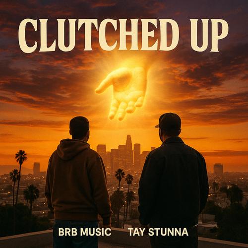 Clutched Up (feat. Tay Stunna)