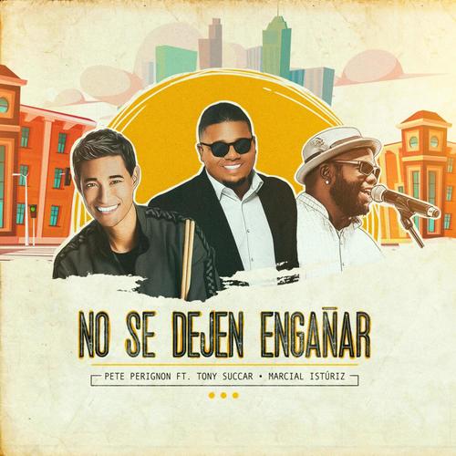 No Se Dejen Engañar (feat. Marcial Istúriz)