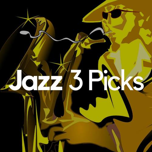 Jazz 3 Picks - The Best Jazz Music History