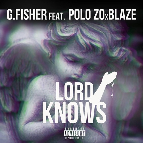 Lord Knows (feat. Polo Zo & Blaze)