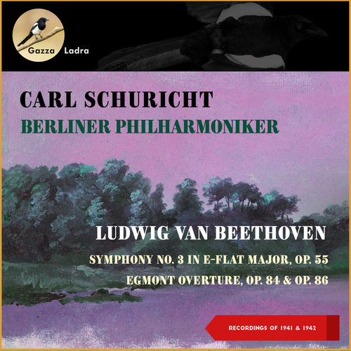 Ludwig Van Beethoven: Symphony No. 3 In E-Flat Major, Op. 55 - Egmont Overture, Op. 84 & Op. 86