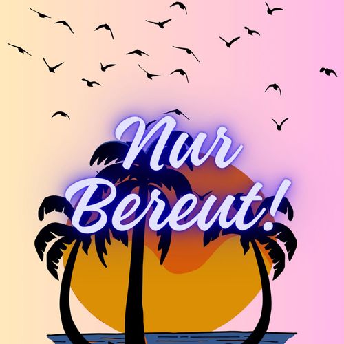 Nur bereut (Explicit)