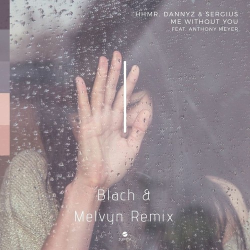 Me Without You (ft. Anthony Meyer) [Blach x Melvyn Remix]