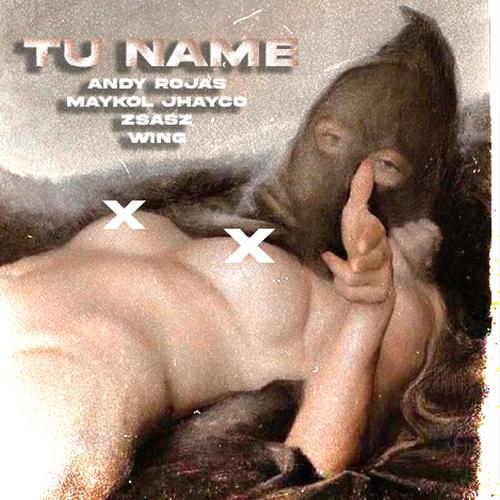 Tu Name (feat. Maykol Jhayco, W1NG & zsasztrrr)