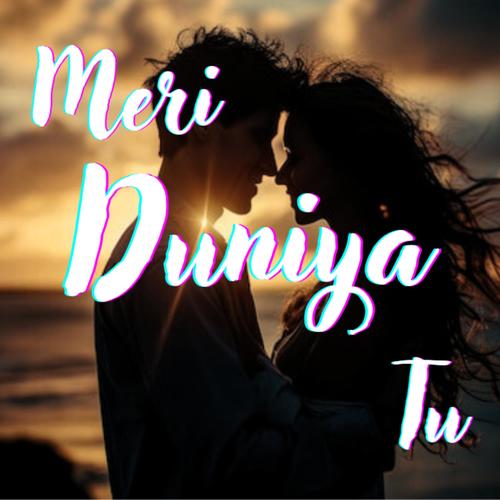 Meri Duniya Tu