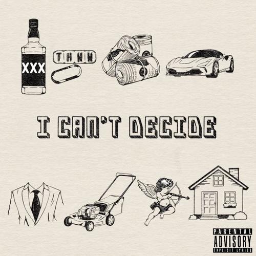 I can't Decide (Explicit)