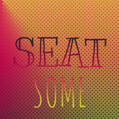 Seat Some