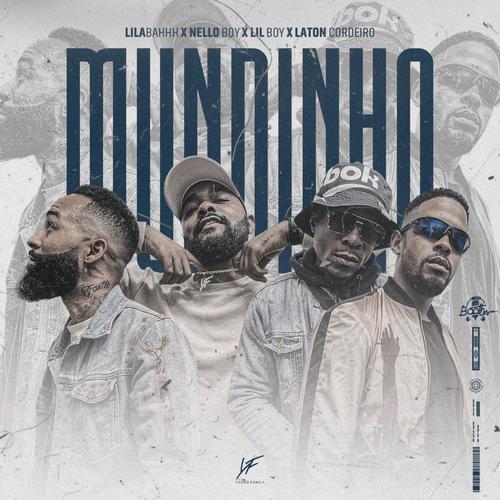 Mundinho (LilaBahhh X Nello Boy X Lil Boy X Laton Cordeiro) [Explicit]
