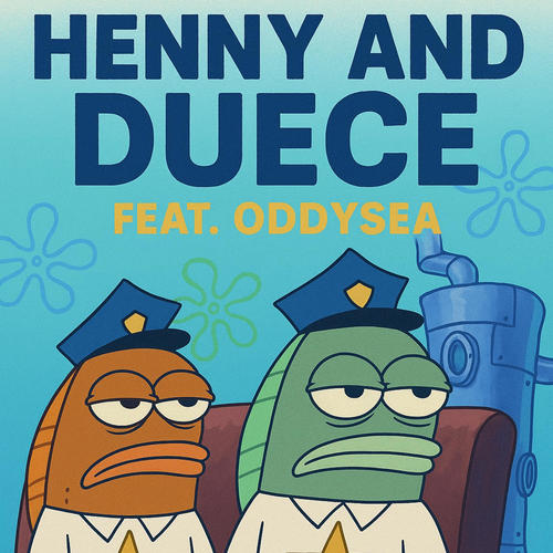 Henny and Duece (feat. ODDŸSEA) [Explicit]