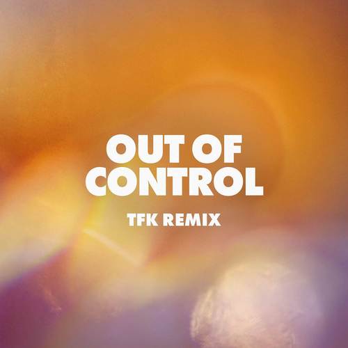 Out of Control (TFK Remix)