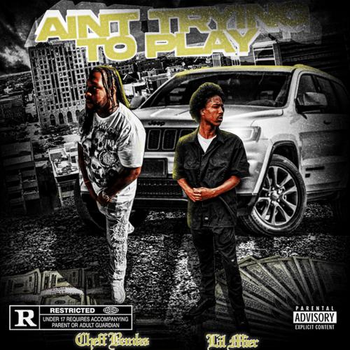 Aint trying to play (feat. Lil Mier)